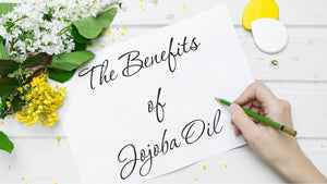 The Benefits of Jojoba Oil