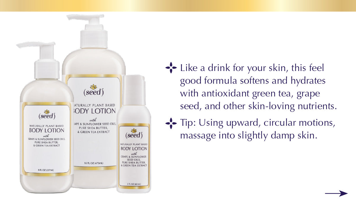 Seed Body Lotion feature benefit tip