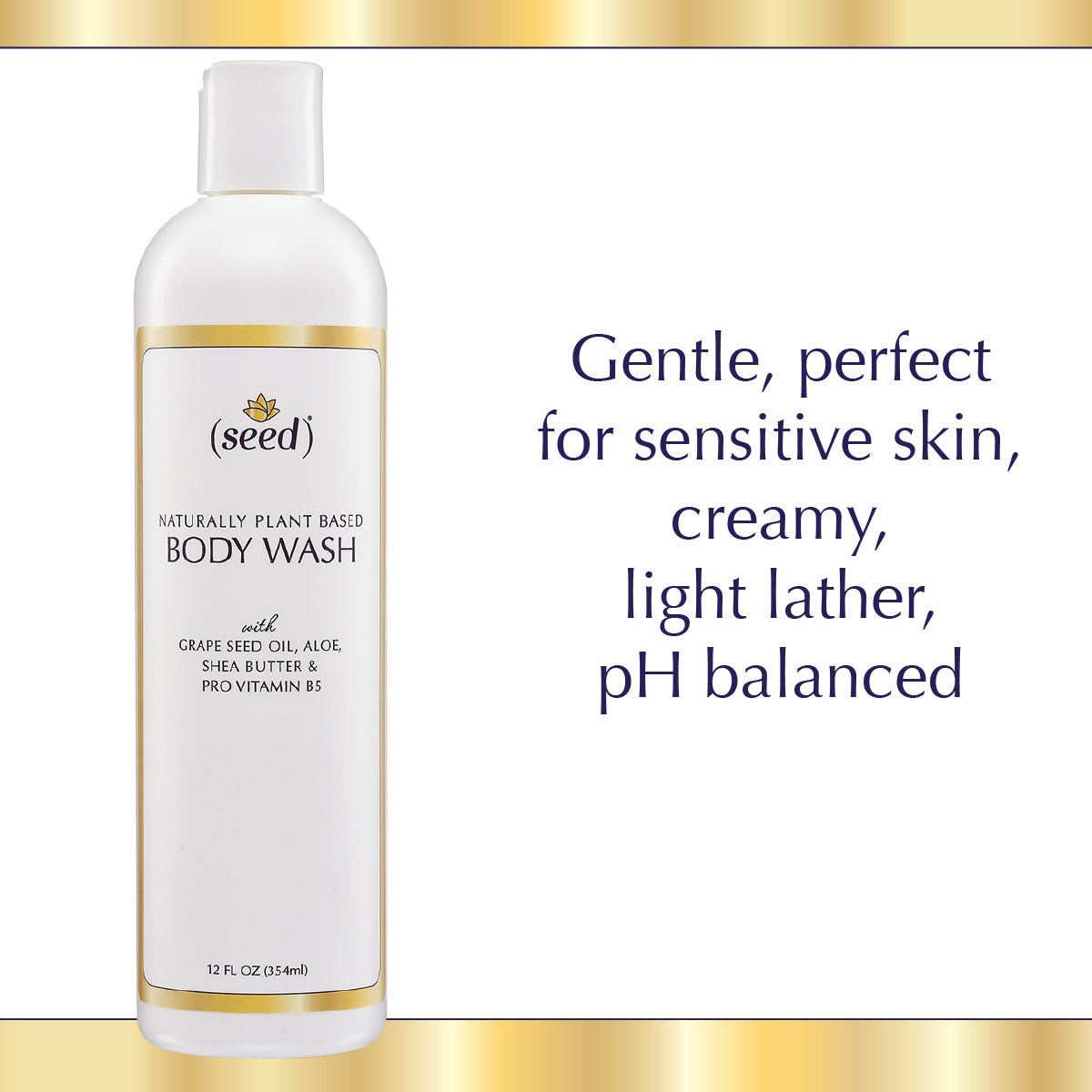 Seed Body Wash is gentle for sensitive skin with light lather and pH balanced