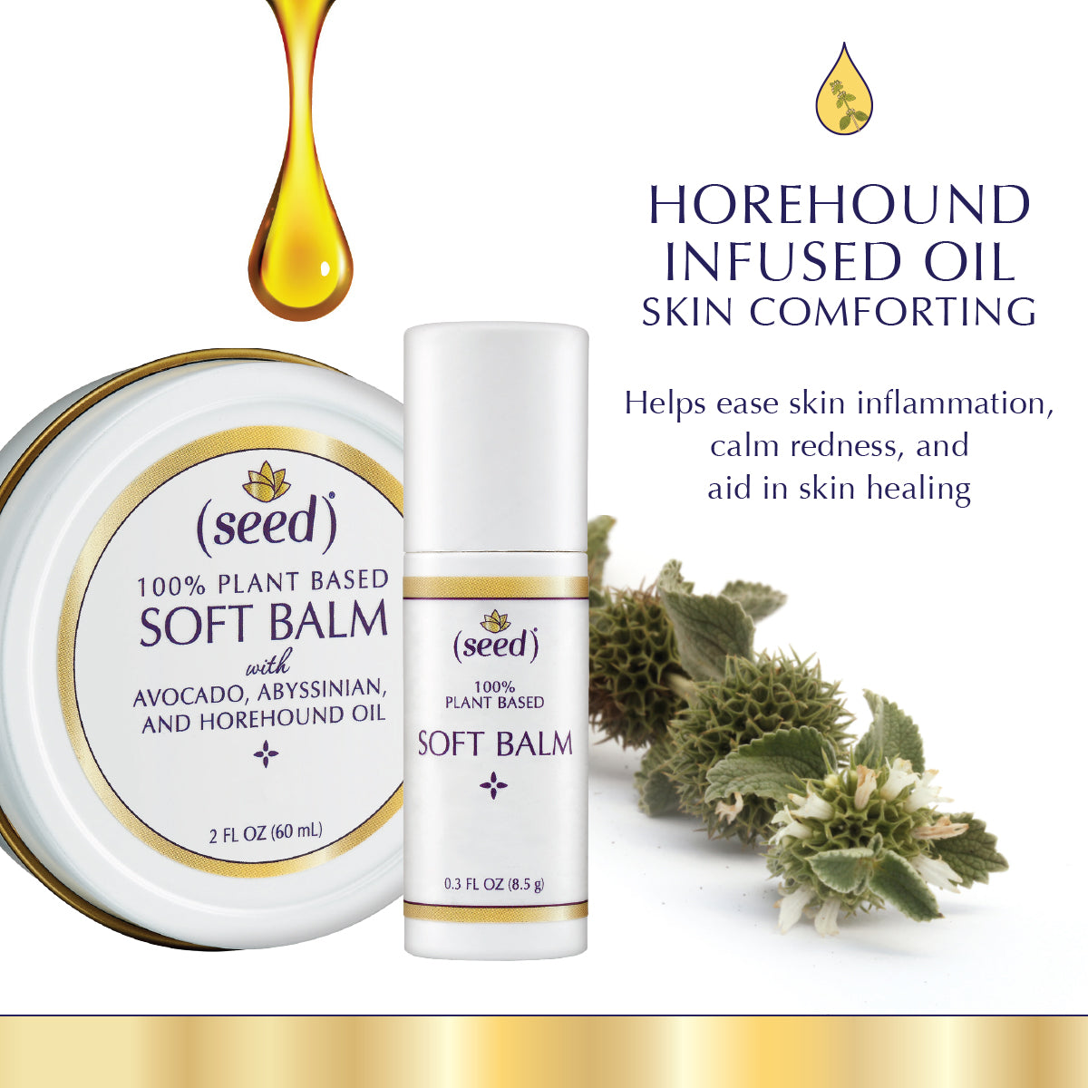 Seed Soft Balms feature horehound infused oil to comfort skin